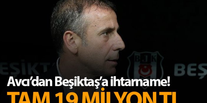 Avcı'dan Beşiktaş'a ihtarname
