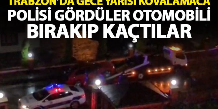 Trabzon'da gece yarısı kovalamaca! Polisi görünce otomobili bırakıp kaçtılar
