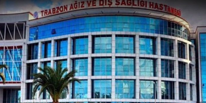Trabzon'da Diş Hastanesi bu saatlerde kapalı