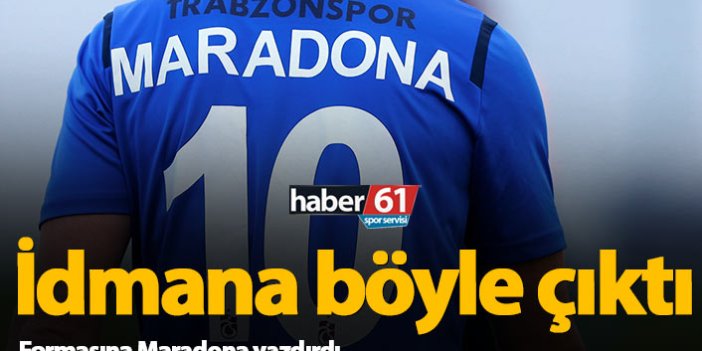Trabzonsporlu futbolcu formasına Maradona yazdırdı