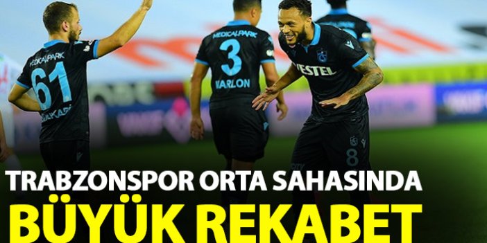 Trabzonspor orta sahasında büyük rekabet
