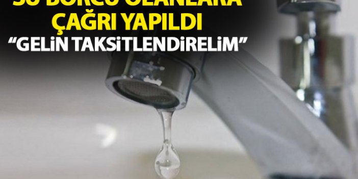 Trabzon'da su borcu olanlara çağrı yapıldı: Gelin taksitlendirelim