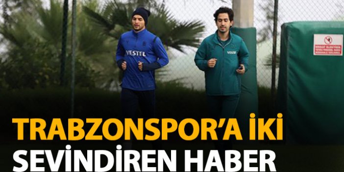 Trabzonspor'a iki sevindiren haber