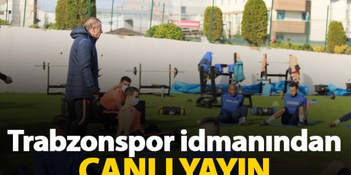 Trabzonspor İdmanı - Canlı Yayın