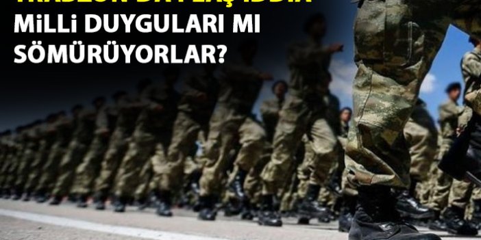 Trabzon’da ‘Askere gidiyoruz’ diyerek dolandırıyorlar iddiası
