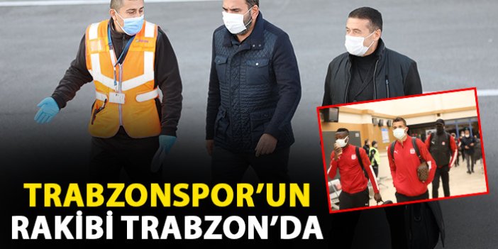 Trabzonspor'un rakibi Trabzon'a geldi