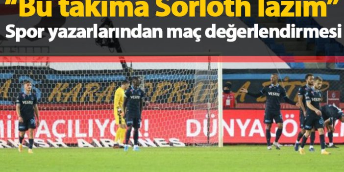 Spor yazarlarından Trabzonspor Sivasspor maçı yorumları