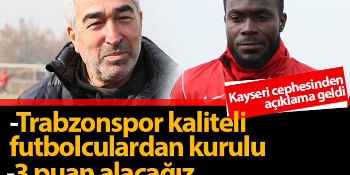 Kayserispor'dan Trabzonspor açıklamaları: 3 puan alacağız