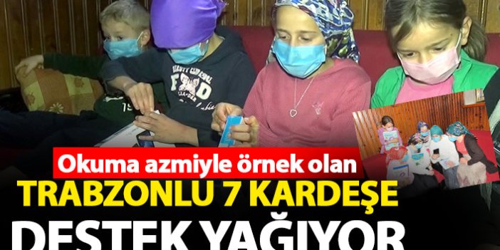 Trabzon'da Okuma azimleriyle örnek olan 7 kardeşe destek yağıyor
