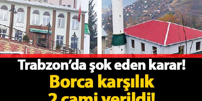 Trabzon'da iki cami borca karşılık verildi!