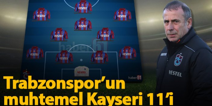 Trabzonspor'un muhtemel Kayserispor 11'i