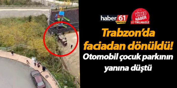 Trabzon’da faciadan dönüldü! Otomobil çocuk parkının yanına düştü