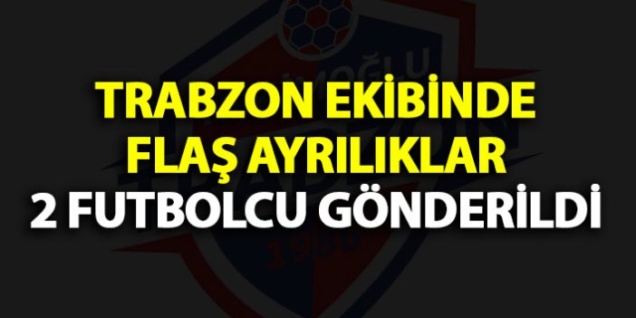 Trabzon ekibinde iki futbolcu ile yollar ayrıldı