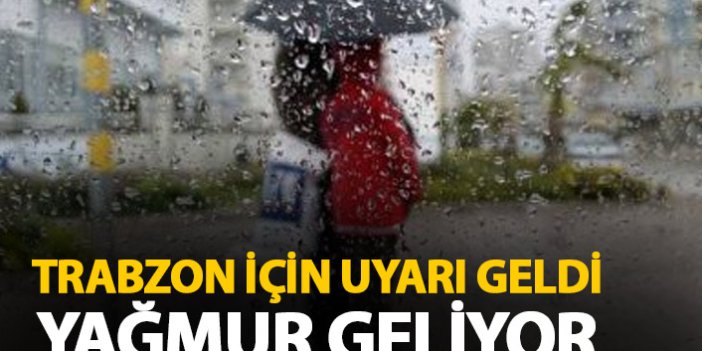 Meteorolojiden Trabzon'a uyarı! Yağmur geliyor