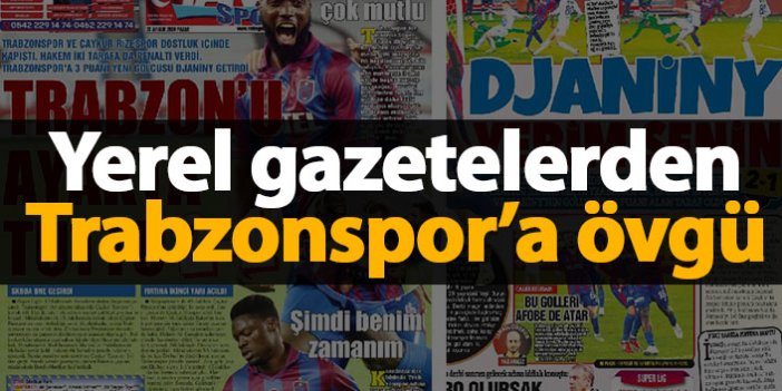 Yerel gazetelerden Trabzonspor'a övgü