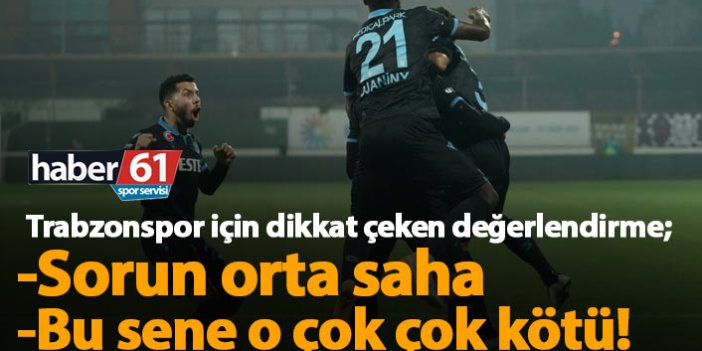 "Trabzonspor'un sorunu orta saha"