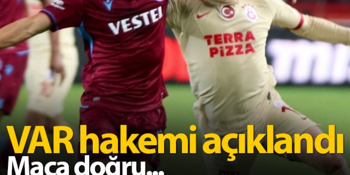 Trabzonspor Galatasaray maçının VAR hakemi açıklandı