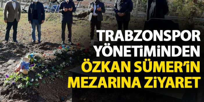 Trabzonspor yönetim kurulunda Özkan Sümer'in mezarına ziyaret