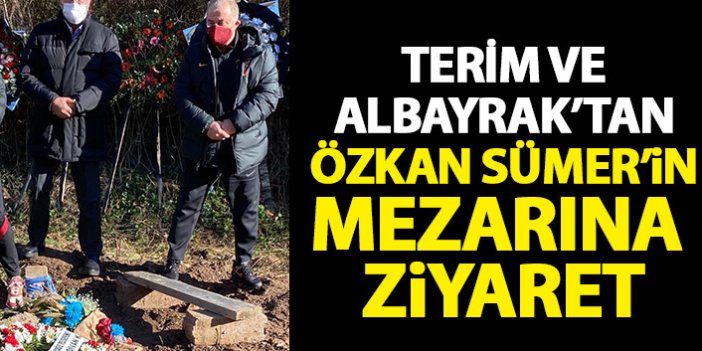 Terim ve Albayrak'tan Özkan Sümer'in mezarına ziyaret