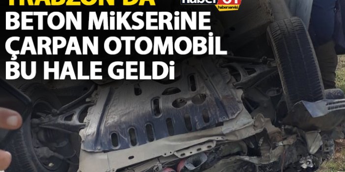 Trabzon’da beton mikserine çarpan otomobil takla attı