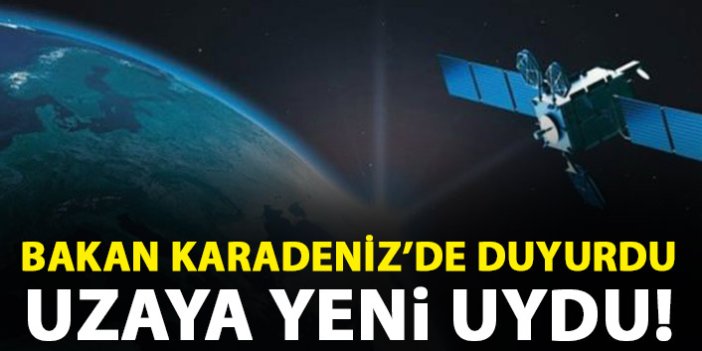 Ulaştırma bakanı Karadeniz'de açıkladı! Uzaya yeni uydu