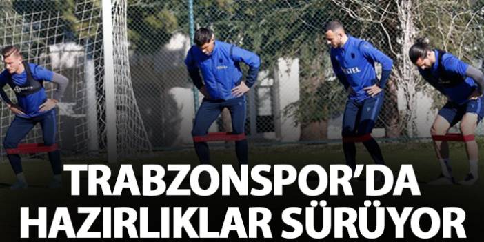 Trabzonspor'da F.Karagümrük hazırlıkları sürüyor. 31 Aralık 2020