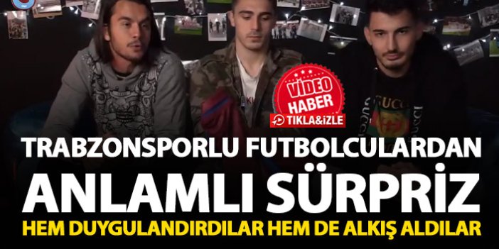 Trabzonspor'un yıldızlarından anlamlı sürpriz