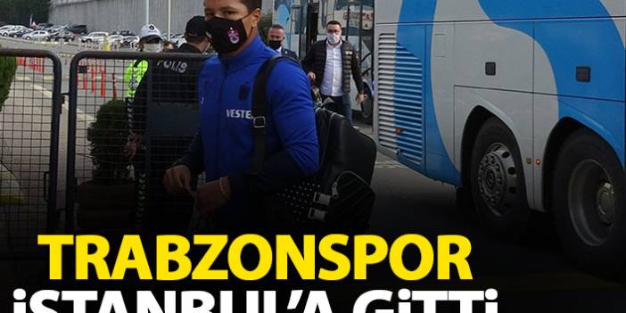 Trabzonspor İstanbul'a gitti. 2 Ocak 2021