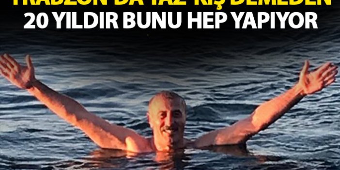 Trabzon'da yeni yıla denizde yüzerek veda etti! 20 yıldır aralıksız yapıyor