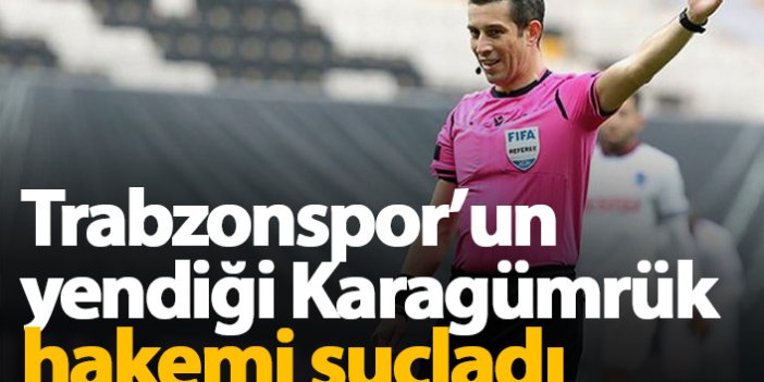 Trabzonspor'un yendiği Karagümrük'ten hakeme tepki