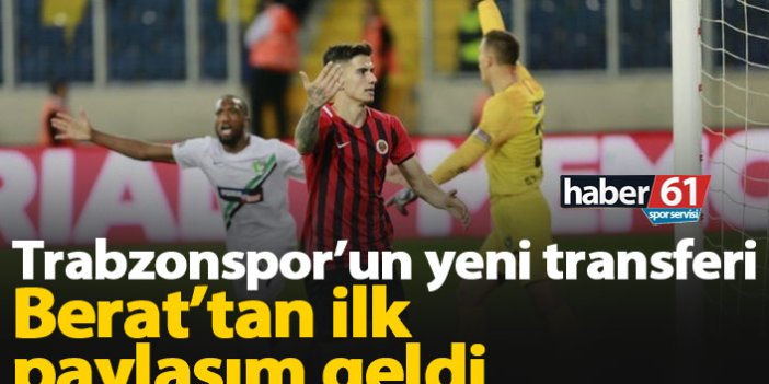 Yeni Trabzonsporlu Berat Özdemir'den ilk paylaşım