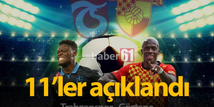 Trabzonspor Göztepe 11'leri açıklandı