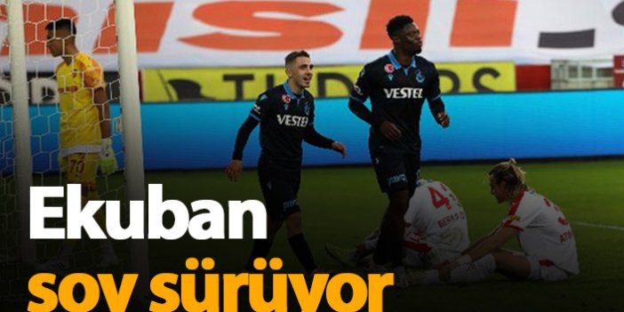 Trabzonspor'da Ekuban fırtınası