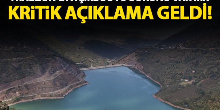 Trabzon'da içme suyu sorunu mu var? Zorluoğlu'ndan kritik açıklama!