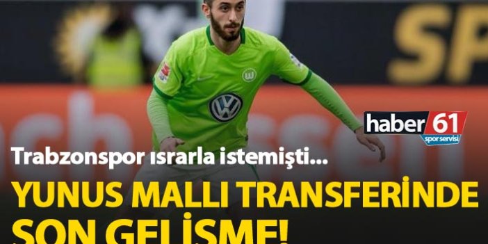 Trabzonspor Yunus Mallı transferinde son durum!