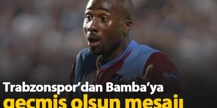 Trabzonspor'da Sol Bamba mesajı