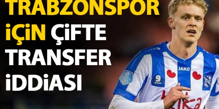 Trabzonspor için iki transfer iddiası birden!