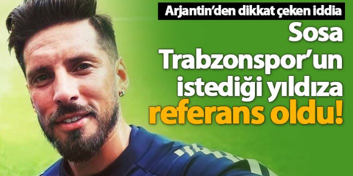 Sosa, Trabzonspor'un istediği yıldıza referans oldu!