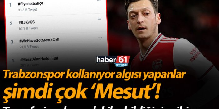 Trabzonspor kollanıyor algısı yapanlar şimdi çok 'Mesut'!