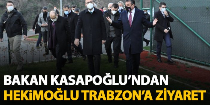 Bakan Kasapoğlu'ndan Hekimoğlu Trabzon'a ziyaret