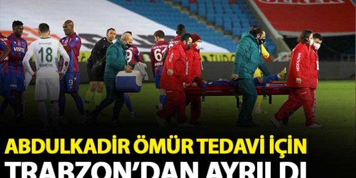 Abdulkadir Ömür tedavi için Trabzon'dan ayrıldı!