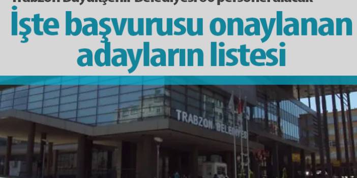 Trabzon Büyükşehir Belediyesi personel alımı başvuru sonuçları açıklandı
