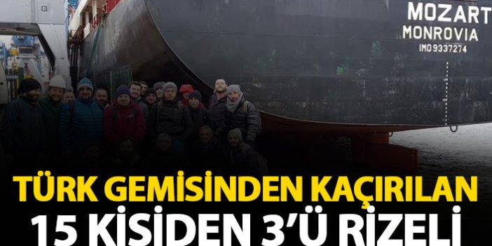 Kaçırılan Türk gemisindeki 15 kişiden 3'ü Rizeli