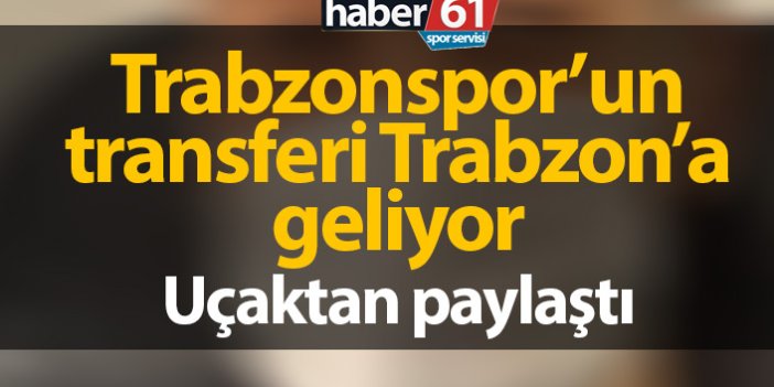 Trabzonspor'un transferi Yunus Mallı Trabzon'a geliyor, uçaktan paylaştı!