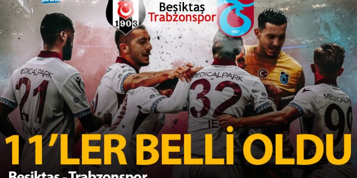 Trabzonspor'un Beşiktaş 11'i açıklandı