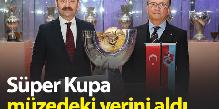 Süper Kupa Trabzonspor müzesinde