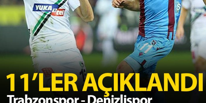 Trabzonspor'un Denizlispor 11'i açıklandı