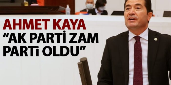 Ahmet Kaya: "AK Parti zam parti oldu"