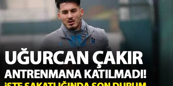 Trabzonspor’da Uğurcan Çakır antrenmana katılmadı