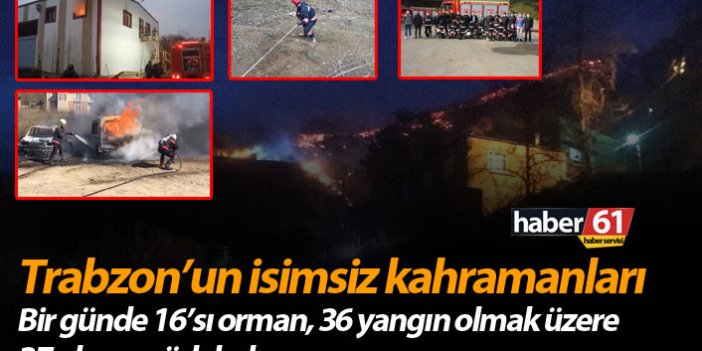 Trabzon’da isimsiz Kahramanların zor günü: Bir günde 36 yangın!